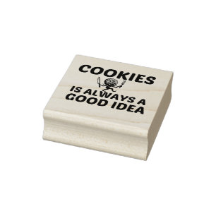 COOKIES IS ALWAYS A GOOD IDEA RUBBER STAMP