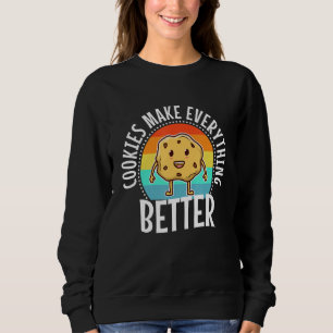 Cookies Make Everything Better_1 Sweatshirt