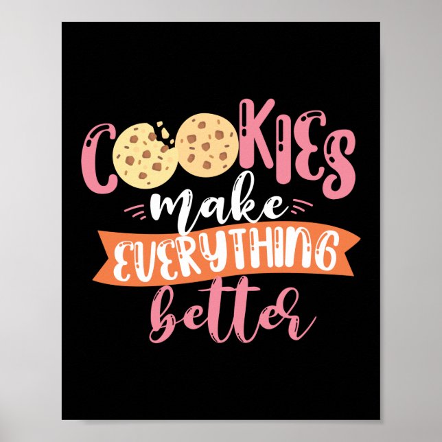 Cookies Make Everything Better Baker Baking Cookie Poster (Front)