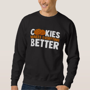 Cookies Make Everything Better Chocolate Chip Bake Sweatshirt