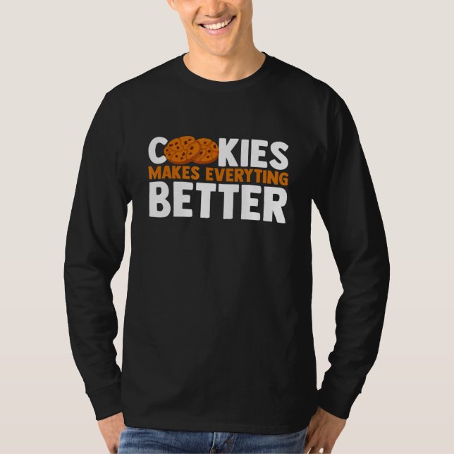 Cookies Make Everything Better Chocolate Chip Bake T-Shirt (Front)