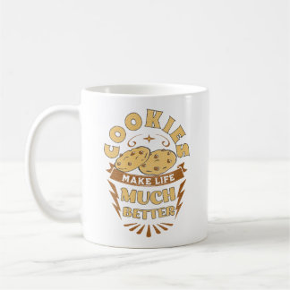 cookies make life better funny cookies lover coffee mug