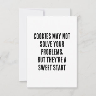 Cookies may not solve your problems, but they're  thank you card