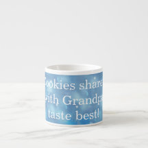 Cookies Shared with GRANDPA Taste Best! SMALL Cup