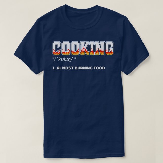 Cooking Almost Burning Food, Funny Kitchen Chef  T-Shirt (Design Front)