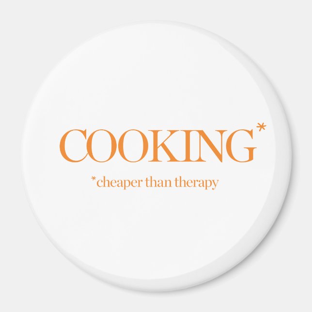 Cooking Cheaper Than Therapy Magnet (Front)