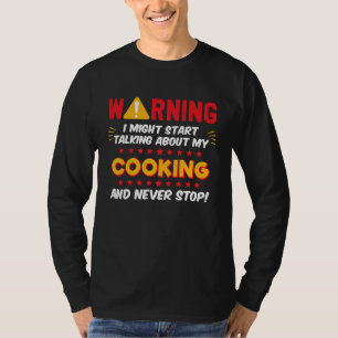 Cooking Chef Baker Saying Joke Graphic T-Shirt