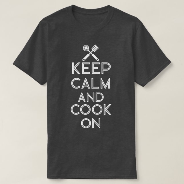 Cooking Cook Kitchen Chef Keep Calm And Cook On T-Shirt (Design Front)
