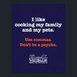 Cooking Family and Pets Poster<br><div class="desc">Commas are important. Show your support for proper grammar where everyone can see it!</div>