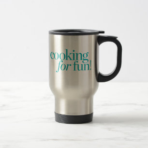 Cooking For Fun Travel Mug