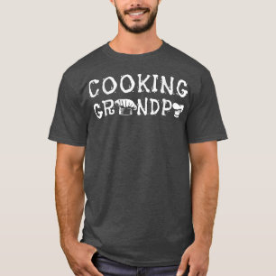 Cooking Grandpa Kitchen Chef Restaurant Baking Gra T-Shirt