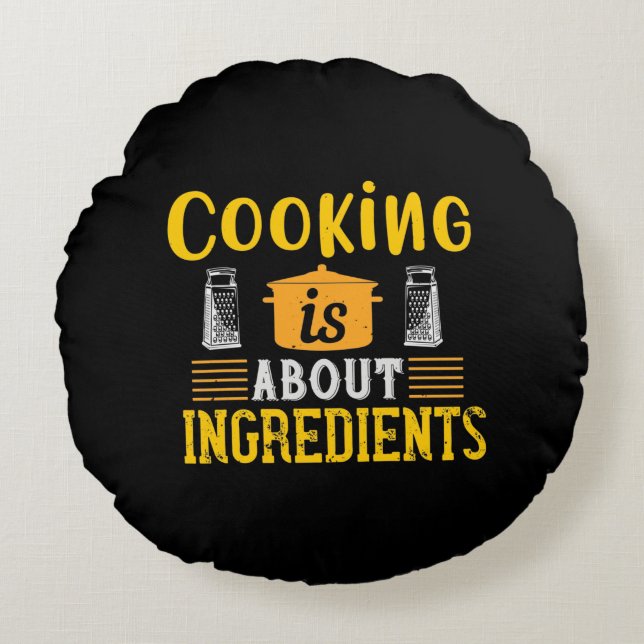 Cooking Is About Ingredients 2 Round Cushion (Front)