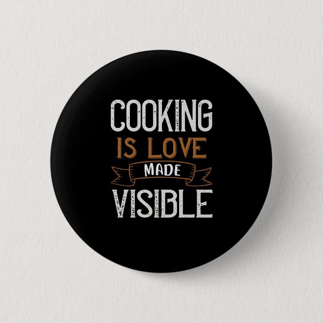 Cooking Is Love Made Visible 6 Cm Round Badge (Front)
