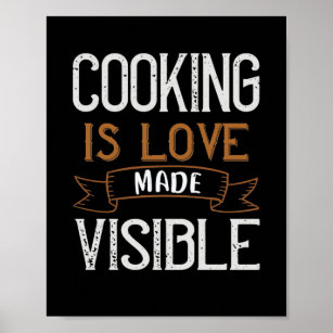 Cooking Is Love Made Visible Poster