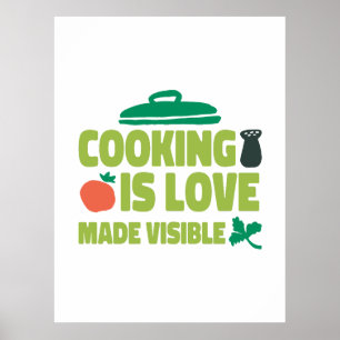 Cooking Is Love Made Visible Poster
