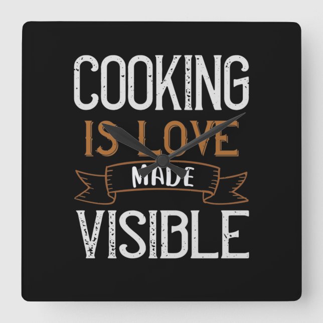 Cooking Is Love Made Visible Square Wall Clock (Front)