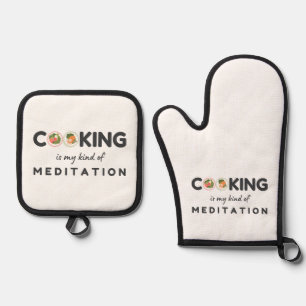 Cooking Is My Kind of Meditation – Funny Kitchen Oven Mitt & Pot Holder Set
