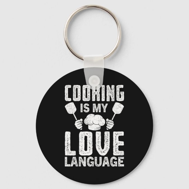 Cooking Is My Love Language Funny Chef Quote  Key Ring (Front)