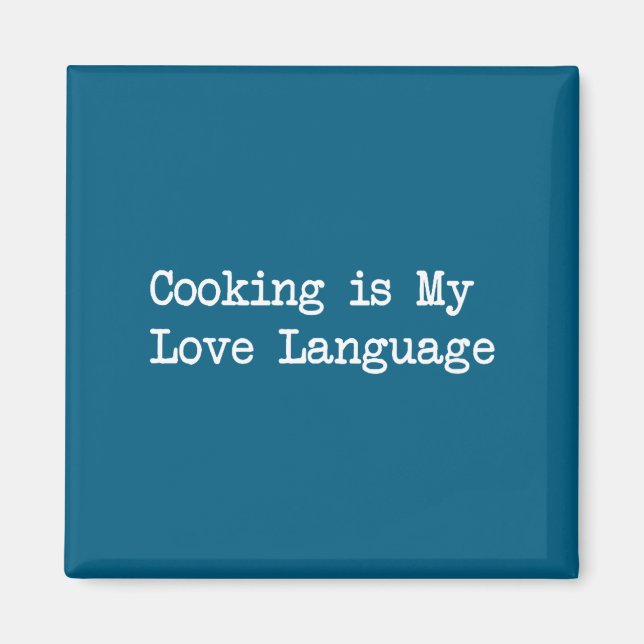 Cooking Is My Love Language Funny Quotes  Magnet (Front)