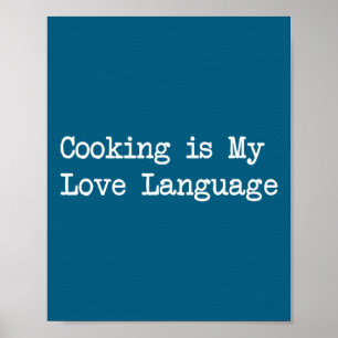 Cooking Is My Love Language Funny Quotes  Poster