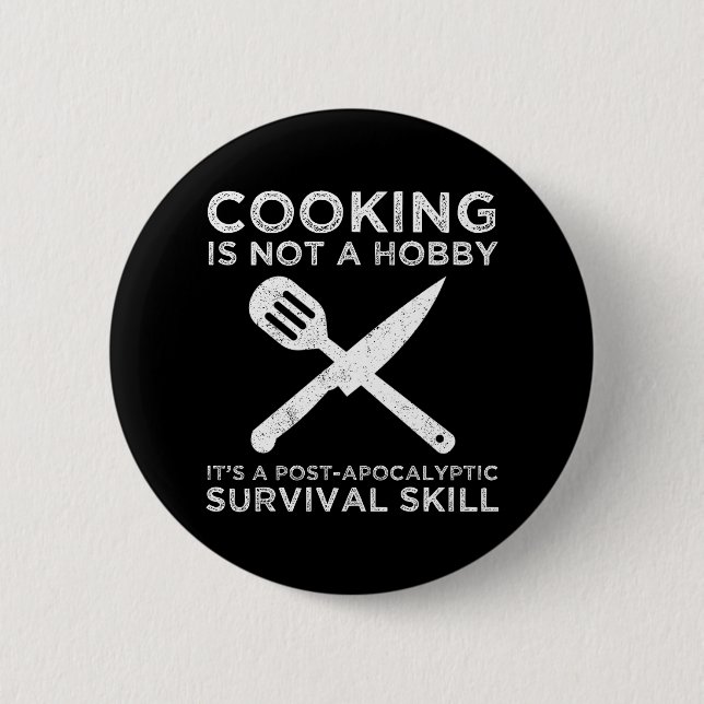 Cooking Is Not A Hobby 6 Cm Round Badge (Front)