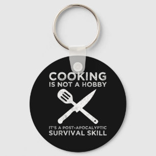 Cooking Is Not A Hobby Key Ring