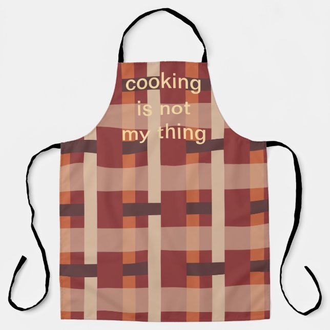 Cooking is not my thing.  apron (Front)