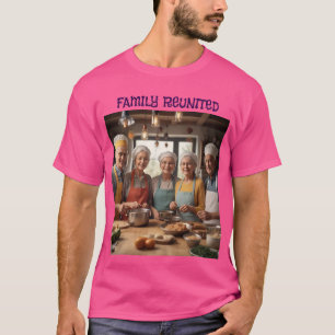 Cooking Together Family Reunited Mens Tshirt