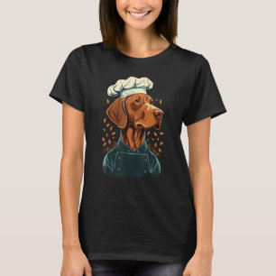 Cooking Vizsla Restaurant cook on Vizsla chef T-Shirt