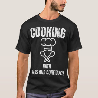 Cooking With Chaos And Confidence Funny Kitchen T-Shirt