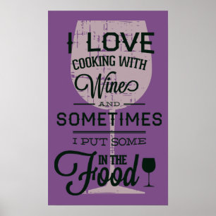 Cooking With Wine Funny Poster
