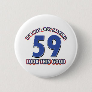 Cool 59 year birthday designs 6 cm round badge