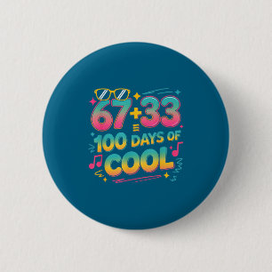 Cool 67 33 Days School 100 6 Cm Round Badge