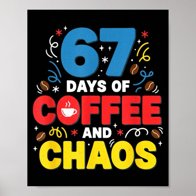 Cool 67 Days Of Coffee Teacher Retro Vibes School  Poster (Front)