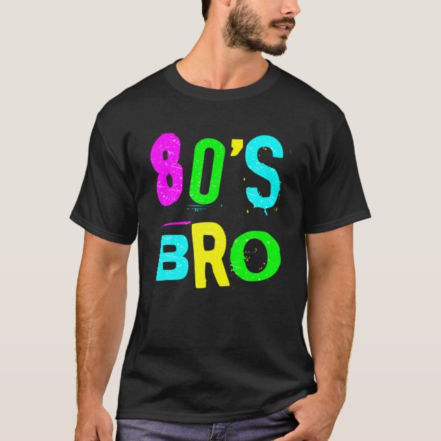 Cool 80'S Bro Retro Fashion Throwback Culture Part T-Shirt (Front)