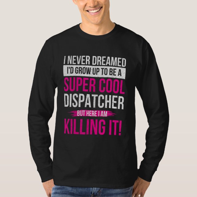 Cool 911 Dispatcher  Operator Emergency Call Respo T-Shirt (Front)