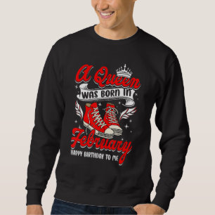 Cool A Queen Was Born In February Women Girls Snea Sweatshirt