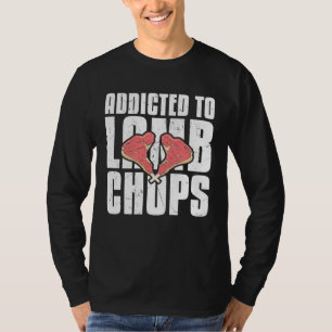 Cool Addicted To Lamb Chops Chop  Lamb T-Shirt