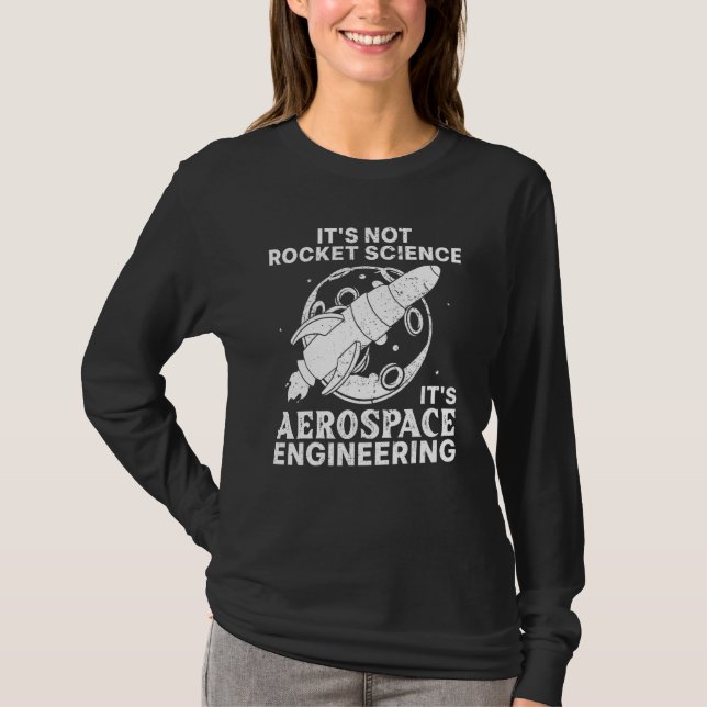 Cool Aerospace Engineer For Men Women Rocket Scien T-Shirt (Front)
