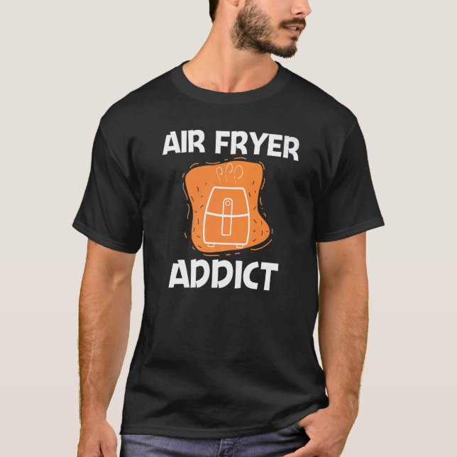Cool Air Fryer For Men Women Cooking Gadget Cook C T-Shirt (Front)