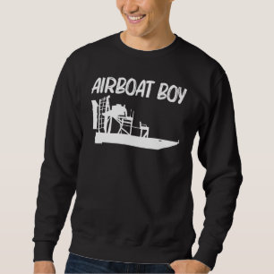 Cool Airboat For Boys Kids Airboating Watercraft B Sweatshirt