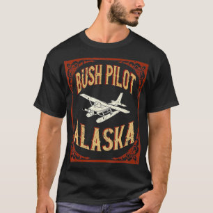 Cool Alaska Bush Pilot Vintage Wilderness Gift  T-Shirt