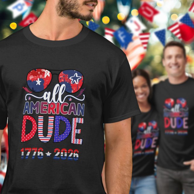 Cool All American Dude 1776 to 2026 Celebration  T-Shirt (Creator Uploaded)