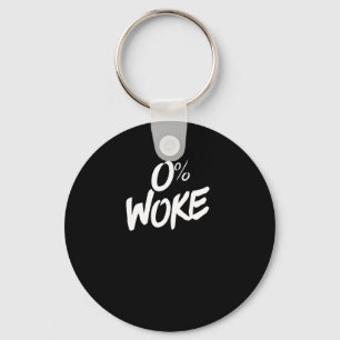 Cool Anti Wokeness Conservative - Anti-woke 0% Wok Key Ring