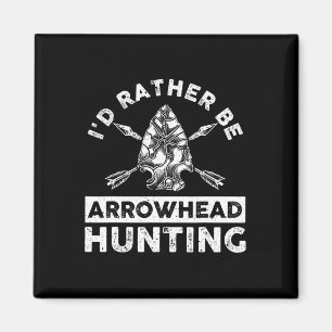 Cool Arrowhead Design For Men Women Arrowhead Hunt Magnet