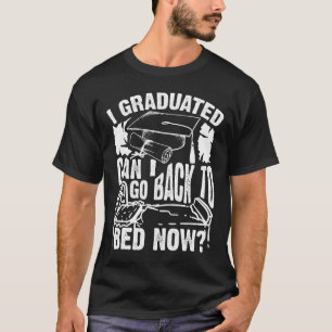 Cool Artful I Graduated Can I Go Back To Bed Now G T-Shirt