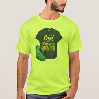 Cool as a Cucumber T-Shirt