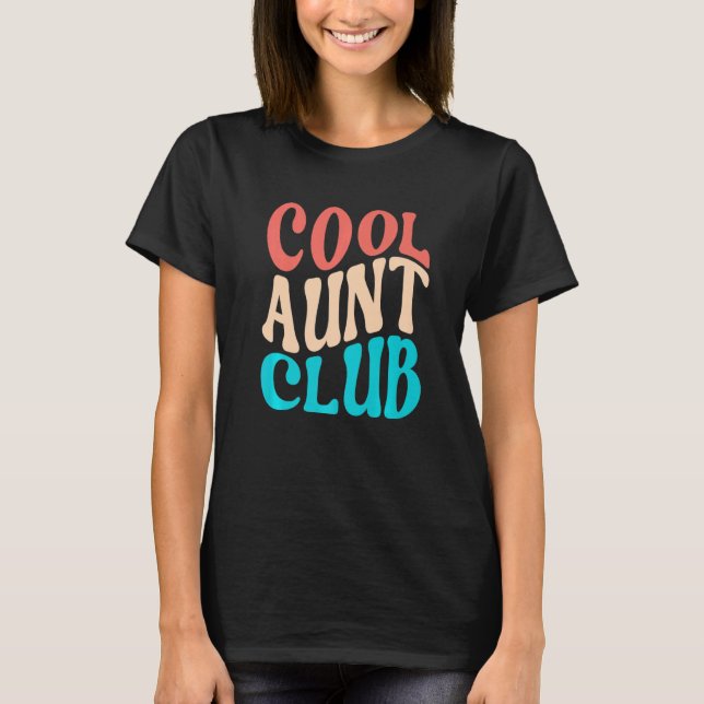 Cool Aunt Club Funny Retro Cool Aunt Club Aunties  T-Shirt (Front)