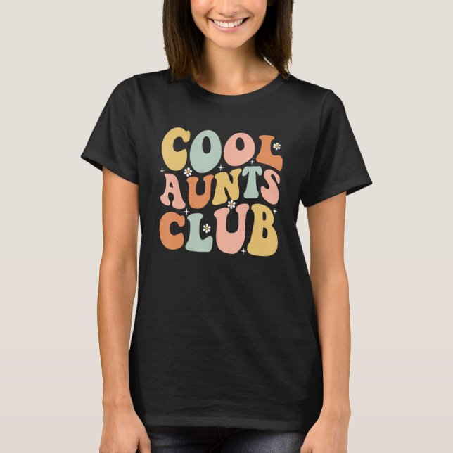 Cool Aunt Club Mothers Day For Auntie  Family Matc T-Shirt (Front)