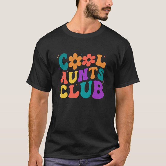 Cool Aunts Club Groovy Retro Flower Cool Aunt Club T-Shirt (Front)